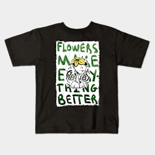 Flowers Make Everything Better Kids T-Shirt